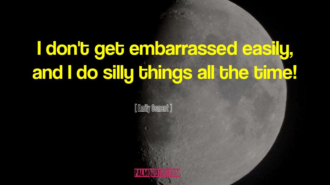 Laughter Silly quotes by Emily Osment