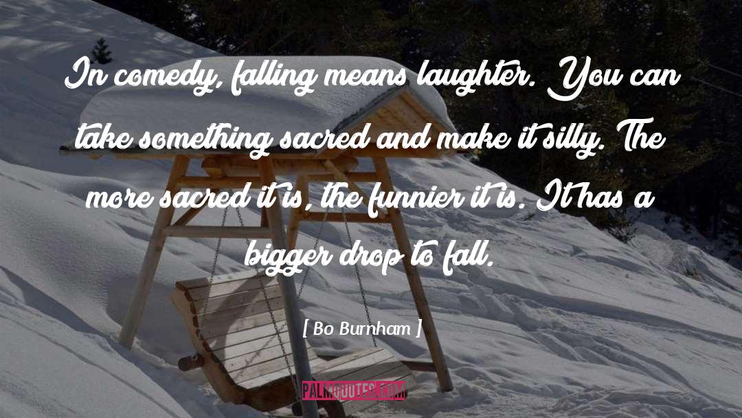 Laughter Silly quotes by Bo Burnham