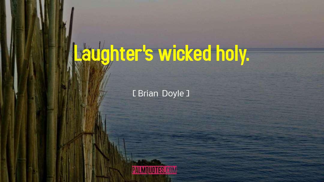 Laughters Elite quotes by Brian  Doyle