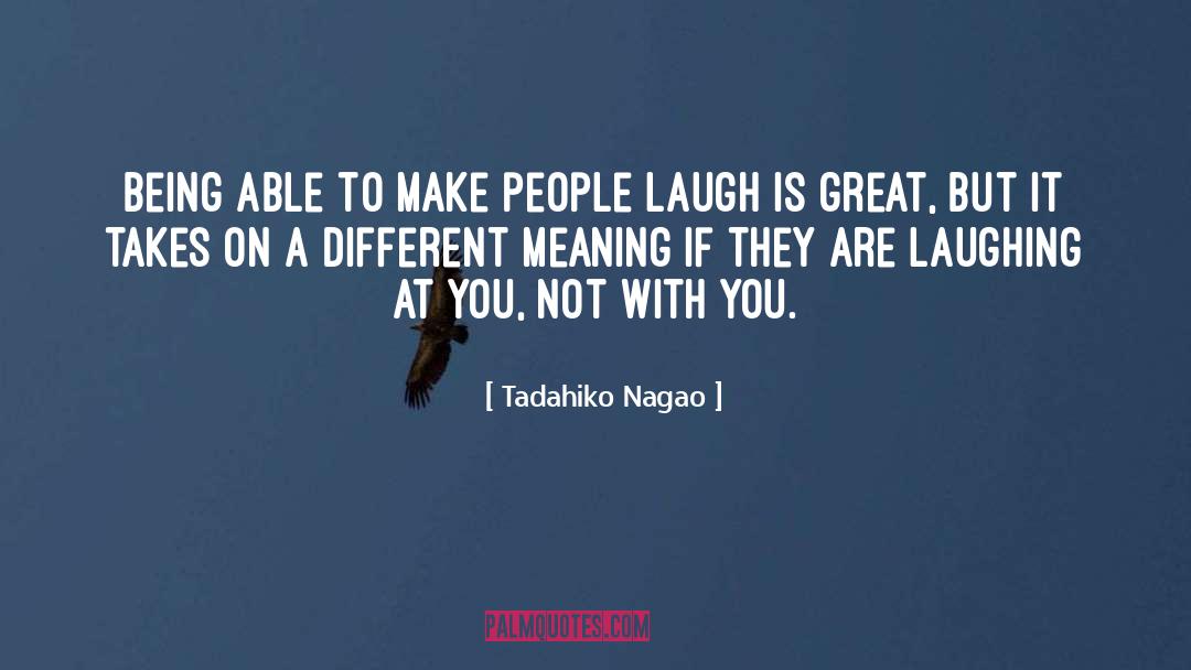 Laughters quotes by Tadahiko Nagao