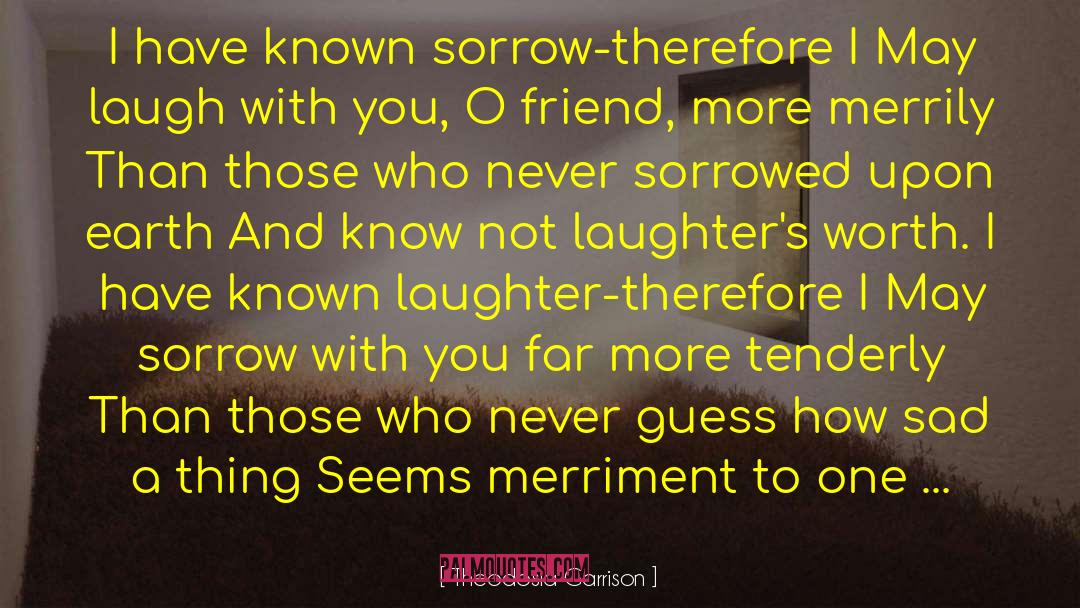 Laughters quotes by Theodosia Garrison