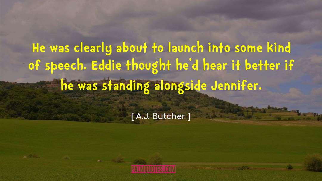 Launch quotes by A.J. Butcher