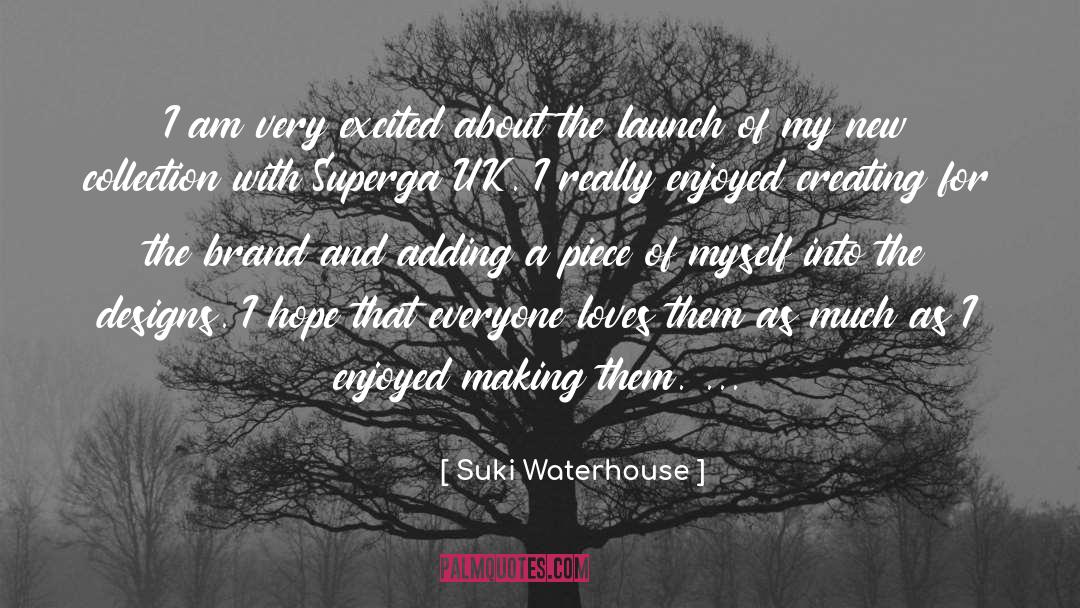 Launch quotes by Suki Waterhouse