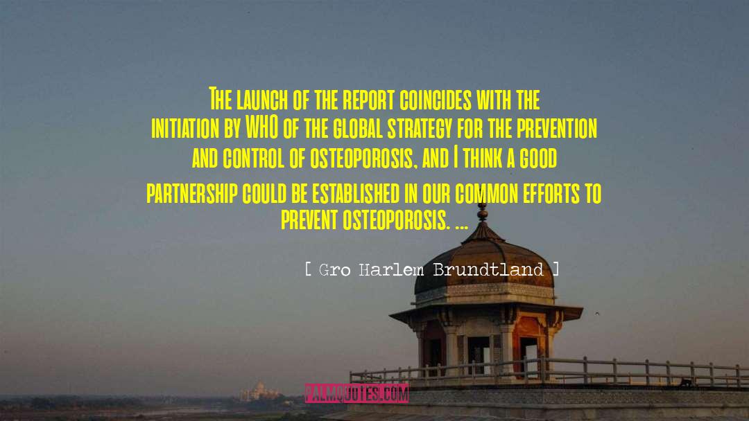 Launch quotes by Gro Harlem Brundtland