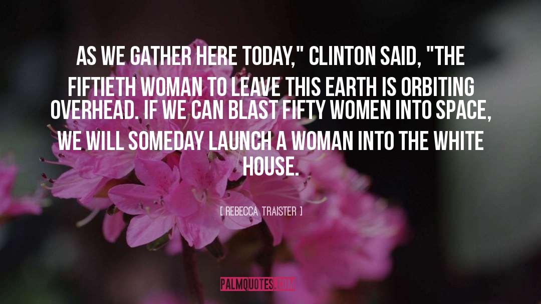 Launch quotes by Rebecca Traister