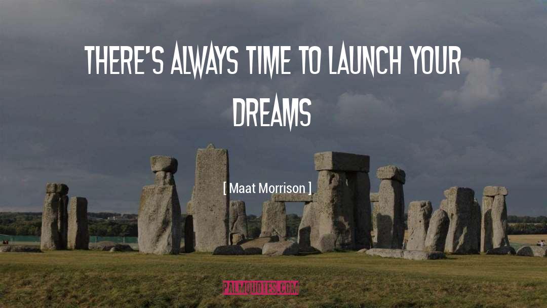 Launch quotes by Maat Morrison