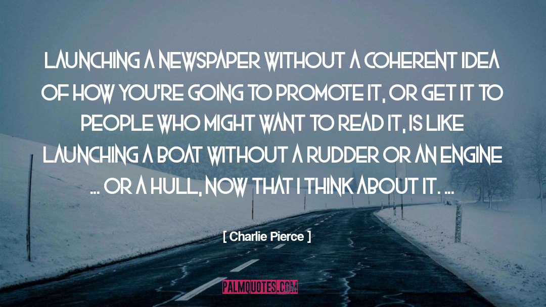 Launching quotes by Charlie Pierce