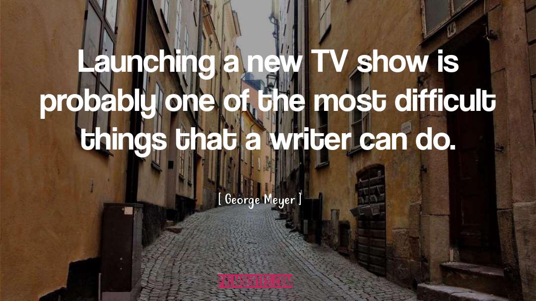 Launching quotes by George Meyer