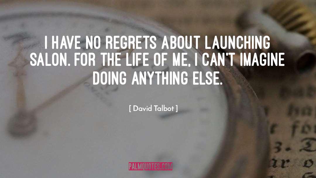 Launching quotes by David Talbot