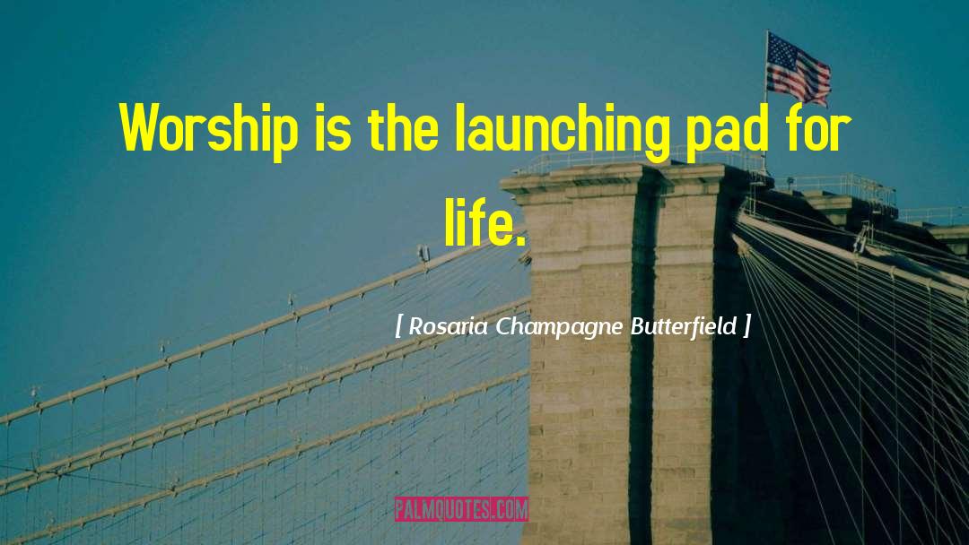 Launching quotes by Rosaria Champagne Butterfield