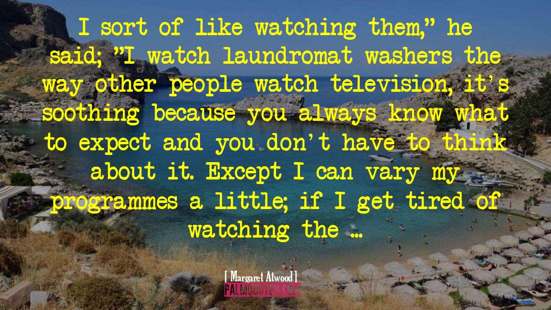 Laundromat quotes by Margaret Atwood