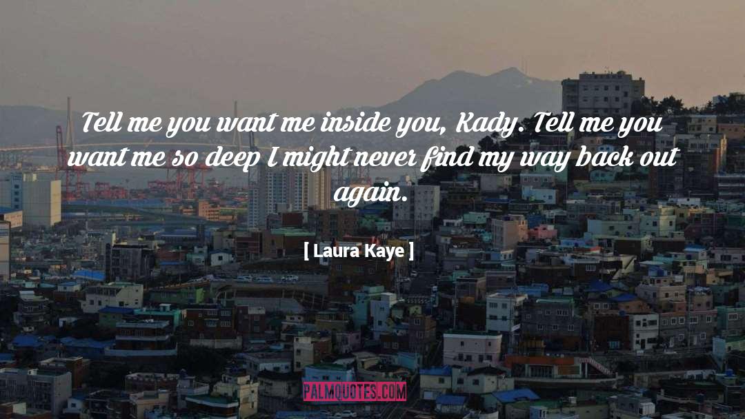 Laura quotes by Laura Kaye