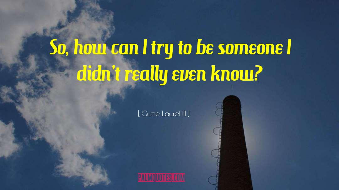 Laurel Wreaths quotes by Gume Laurel III