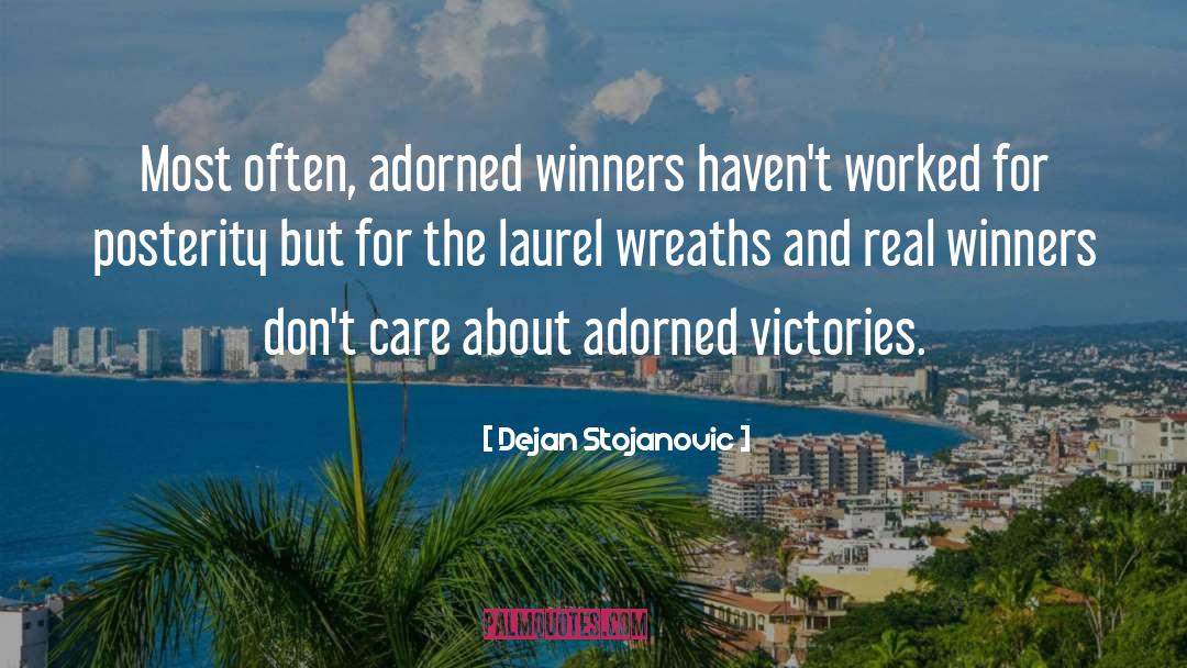 Laurel Wreaths quotes by Dejan Stojanovic