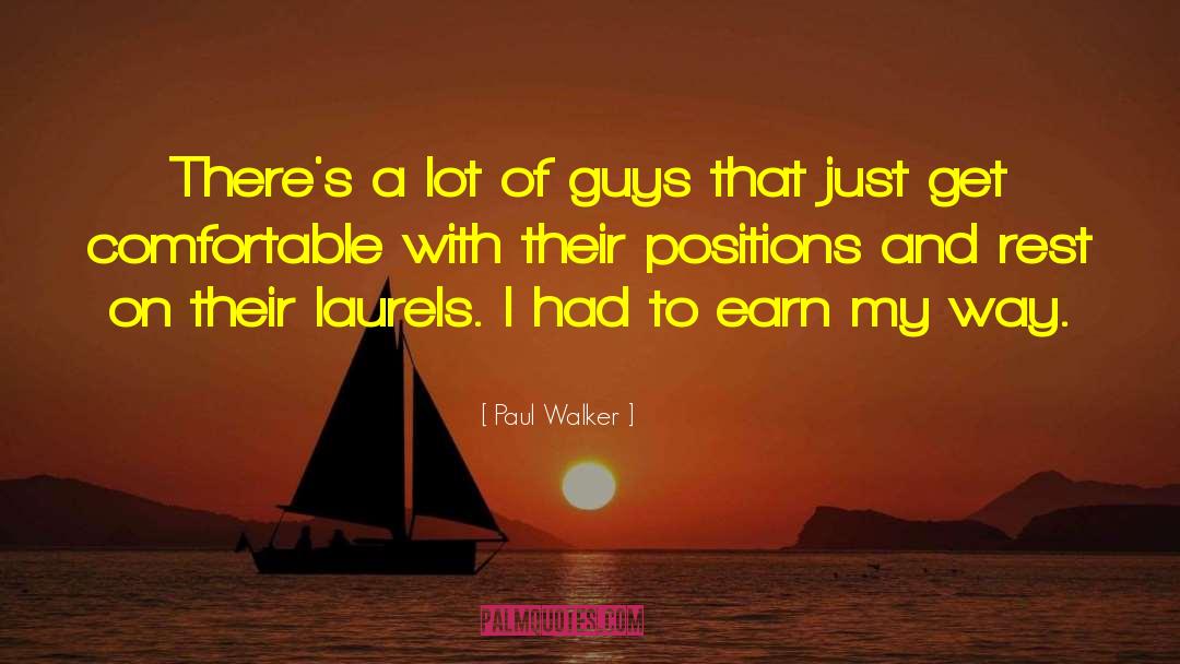 Laurels quotes by Paul Walker