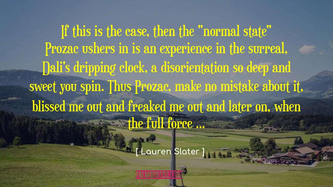 Lauren Slater Prozac Diary quotes by Lauren Slater