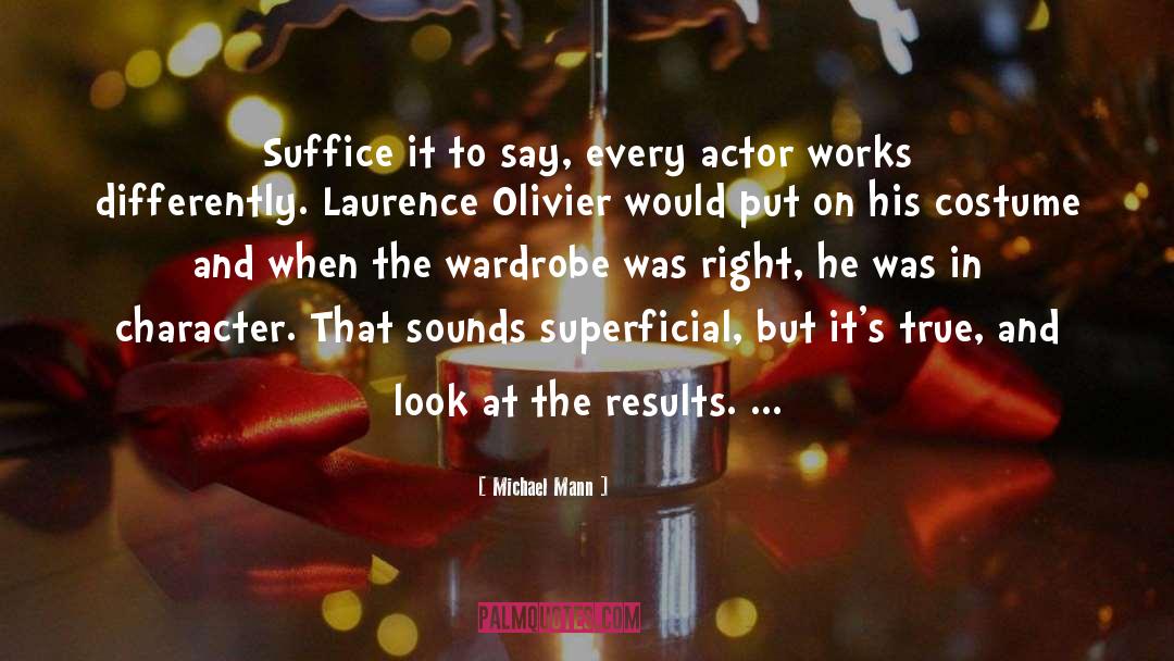 Laurence Olivier quotes by Michael Mann