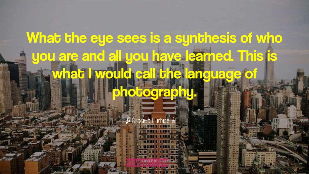 Laurentina Photography quotes by Graciela Iturbide
