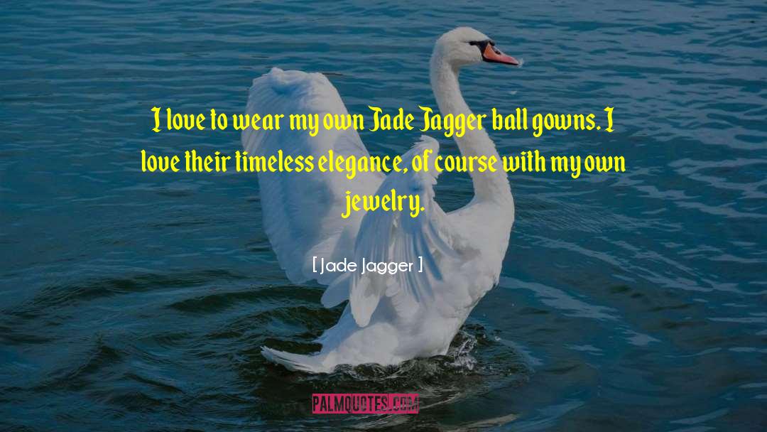 Laureys Jewelry quotes by Jade Jagger