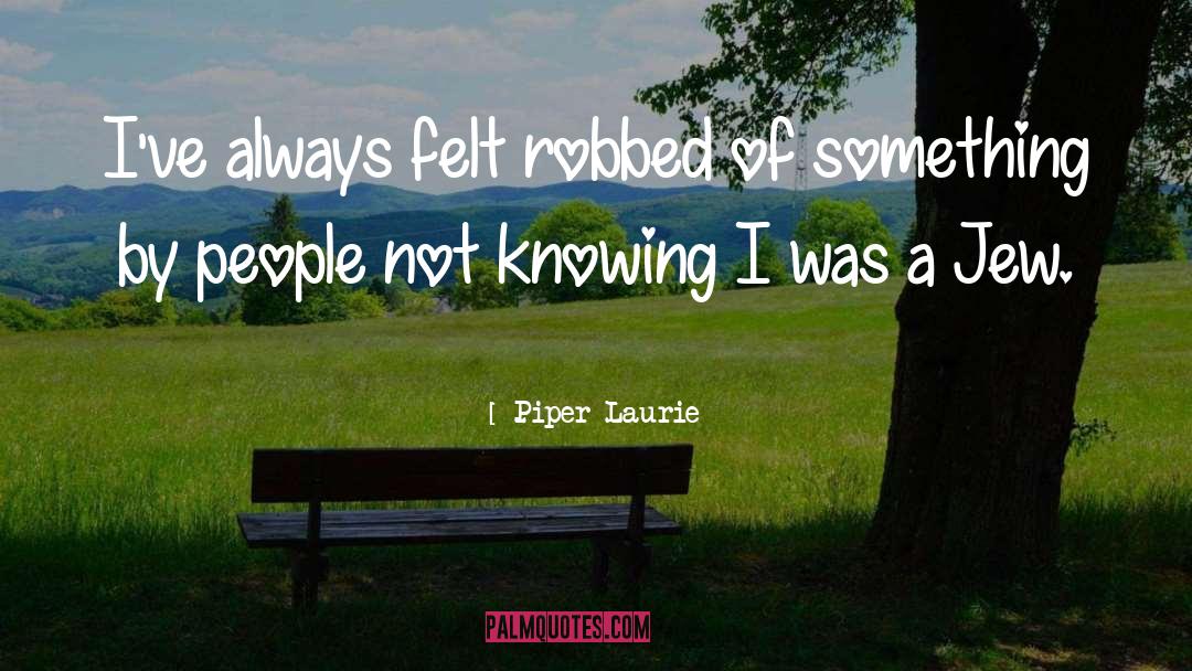 Laurie Notaro quotes by Piper Laurie