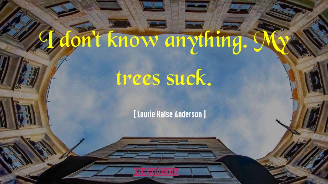 Laurie Sheck quotes by Laurie Halse Anderson