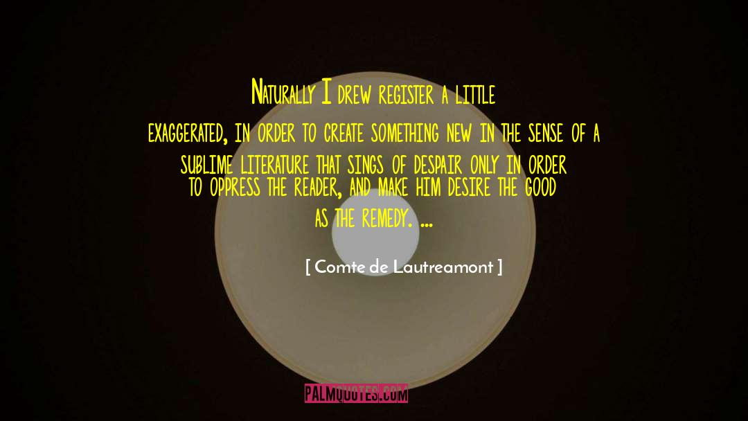 Lautreamont quotes by Comte De Lautreamont