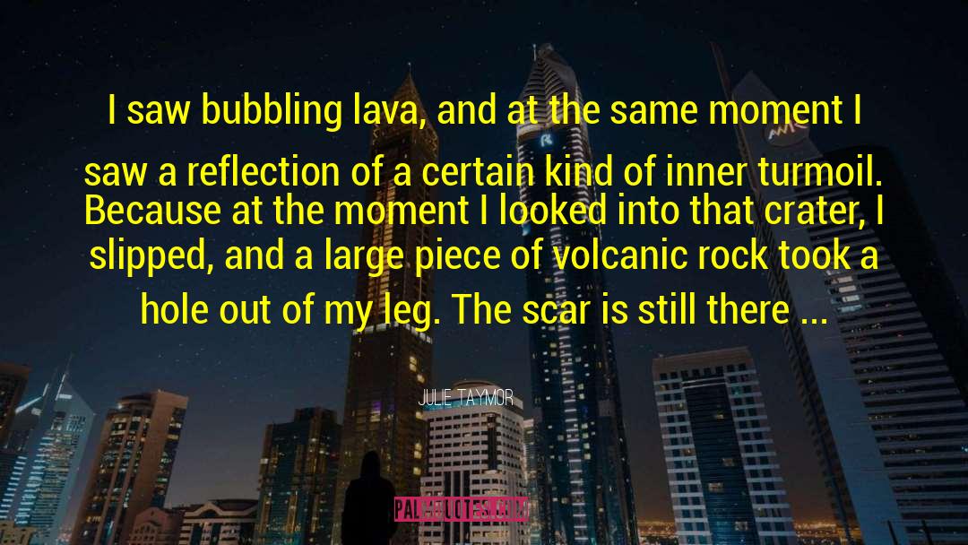 Lava quotes by Julie Taymor