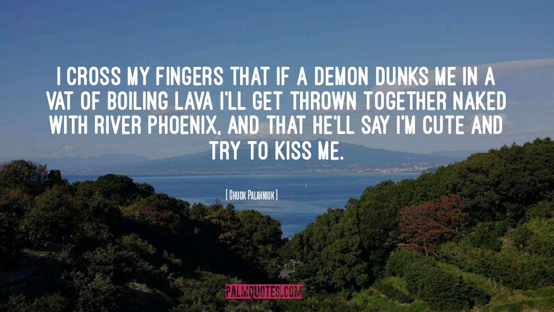 Lava quotes by Chuck Palahniuk