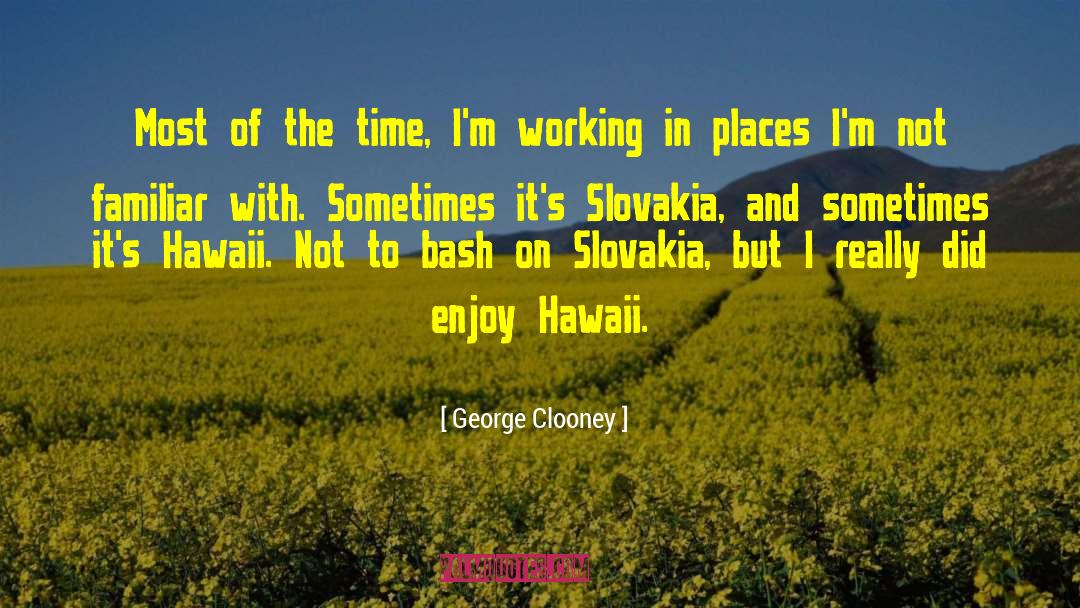 Lavengro Hawaii quotes by George Clooney