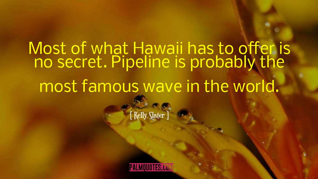 Lavengro Hawaii quotes by Kelly Slater