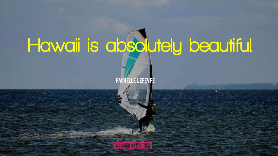 Lavengro Hawaii quotes by Rachelle Lefevre