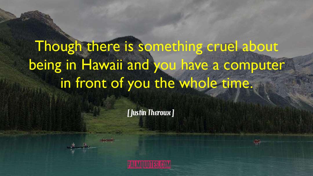 Lavengro Hawaii quotes by Justin Theroux