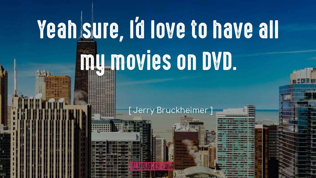 Lavransdatter Dvd quotes by Jerry Bruckheimer