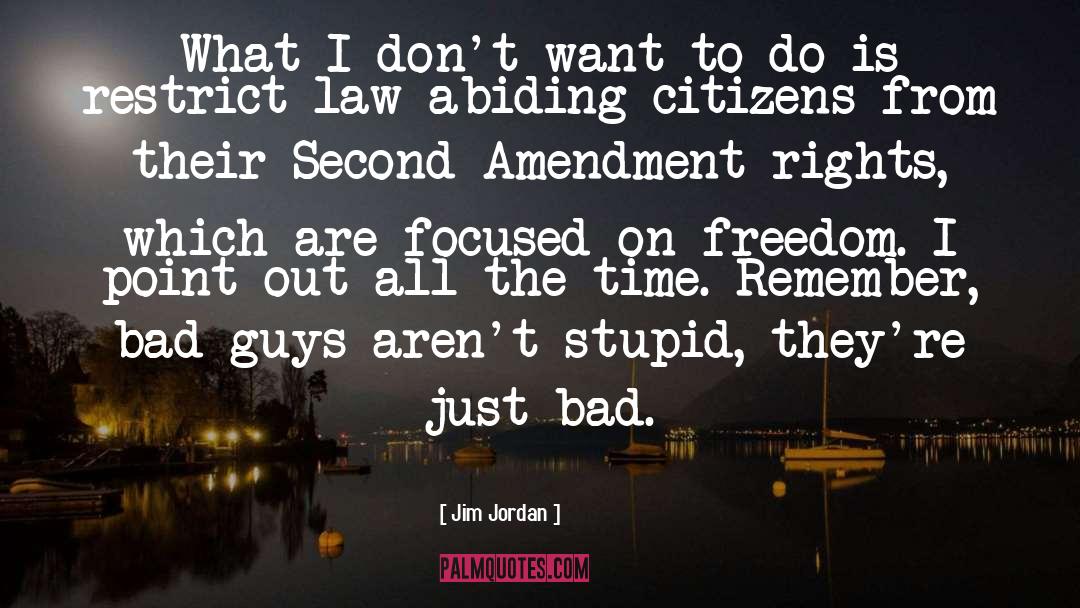 Law Abiding Citizen quotes by Jim Jordan