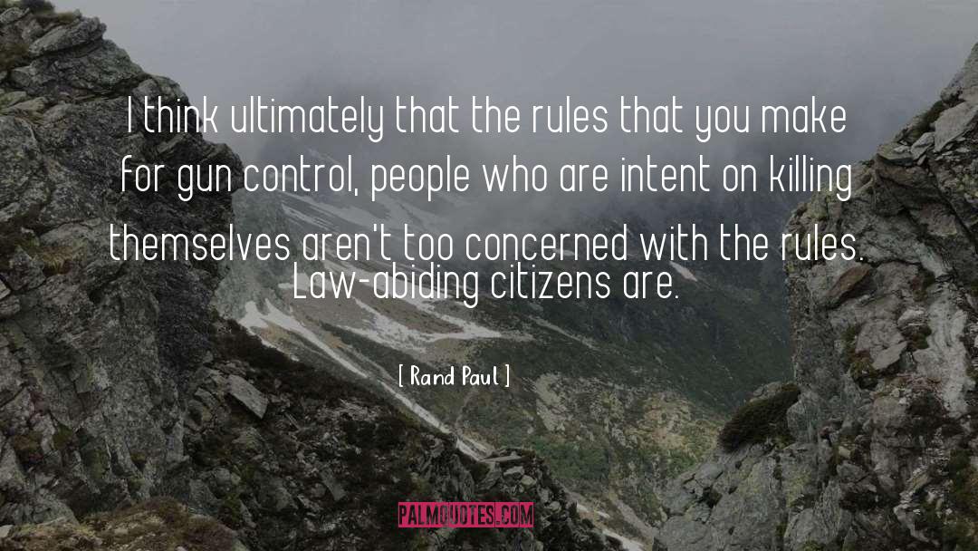 Law Abiding Citizen quotes by Rand Paul
