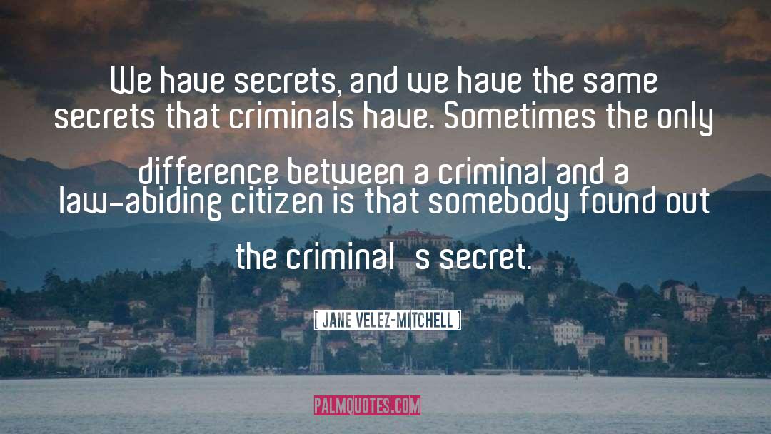 Law Abiding Citizen quotes by Jane Velez-Mitchell