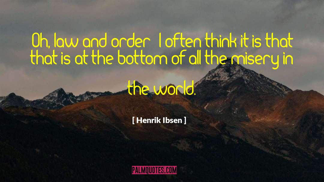 Law And Order quotes by Henrik Ibsen