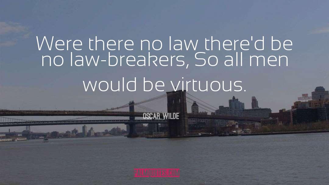 Law Breakers quotes by Oscar Wilde