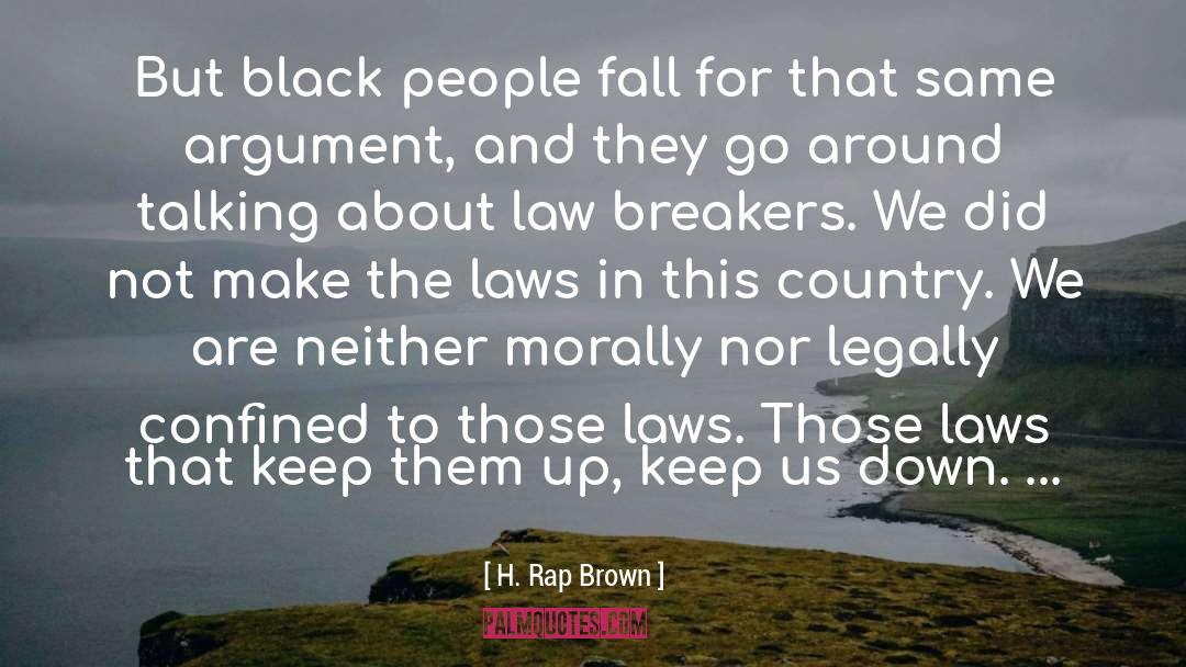 Law Breakers quotes by H. Rap Brown