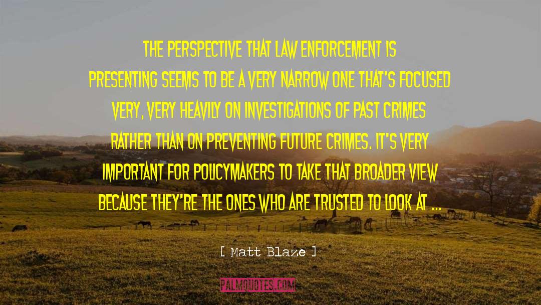 Law Enforcement quotes by Matt Blaze