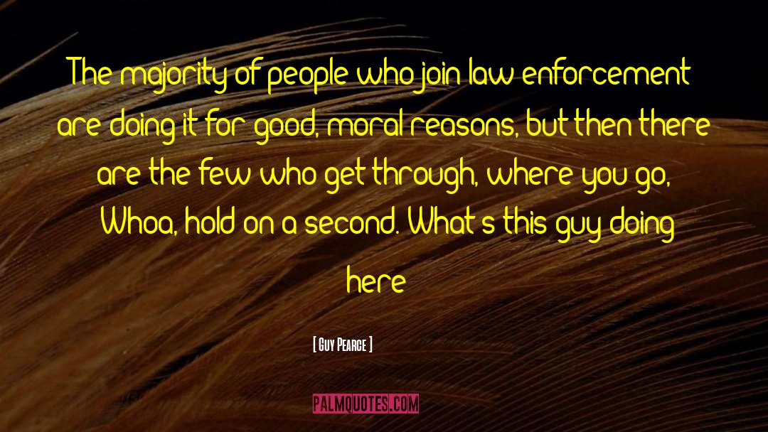 Law Enforcement quotes by Guy Pearce