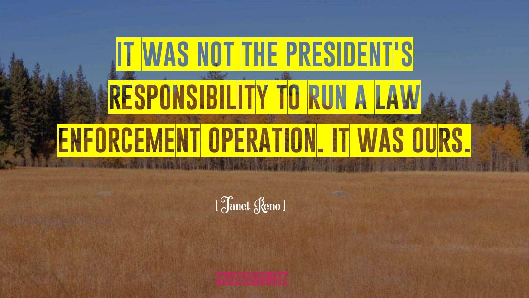 Law Enforcement quotes by Janet Reno