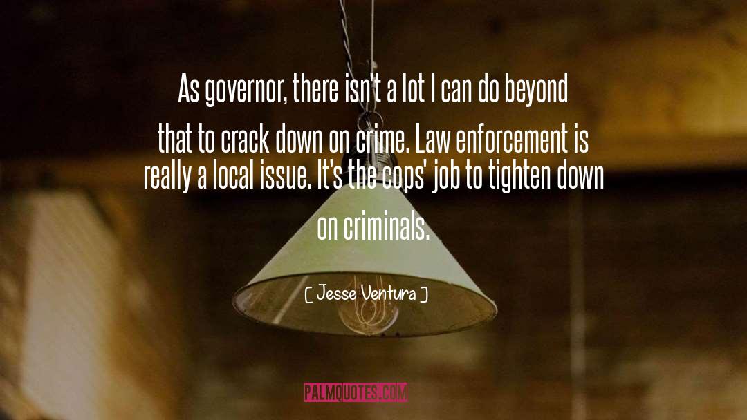 Law Enforcement quotes by Jesse Ventura