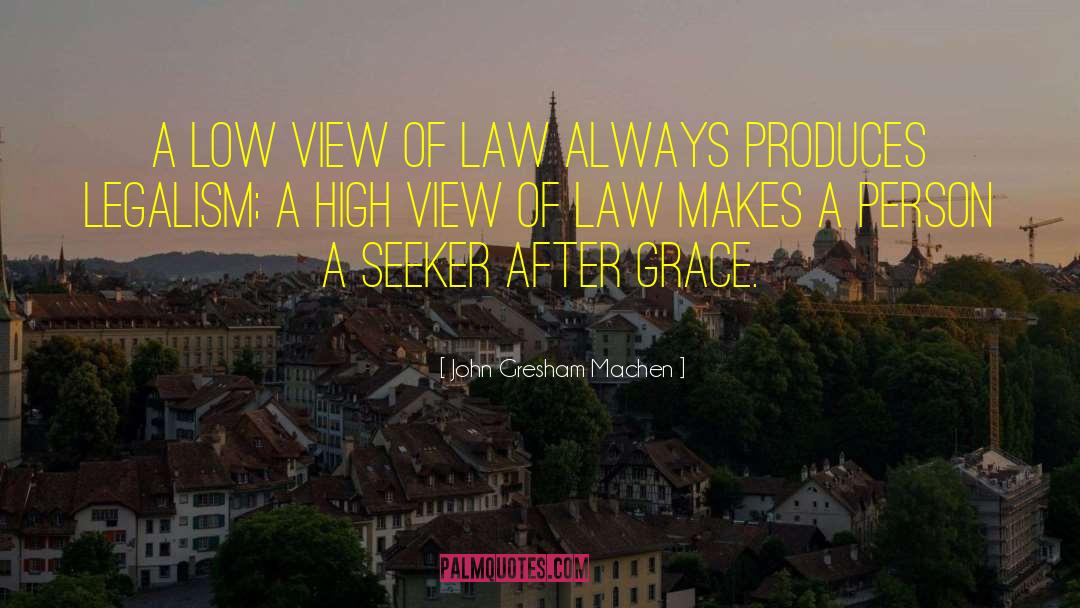 Law Grace quotes by John Gresham Machen