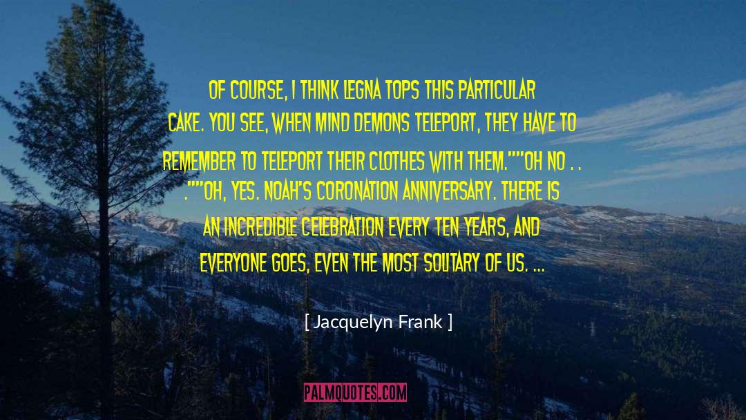 Law Like Statements quotes by Jacquelyn Frank