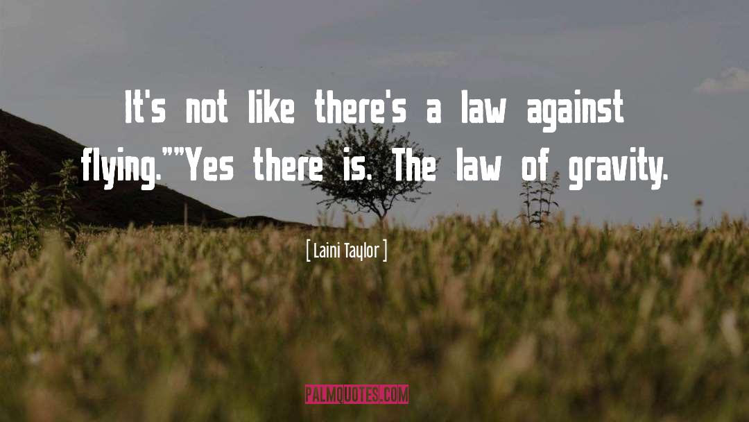 Law Like Statements quotes by Laini Taylor