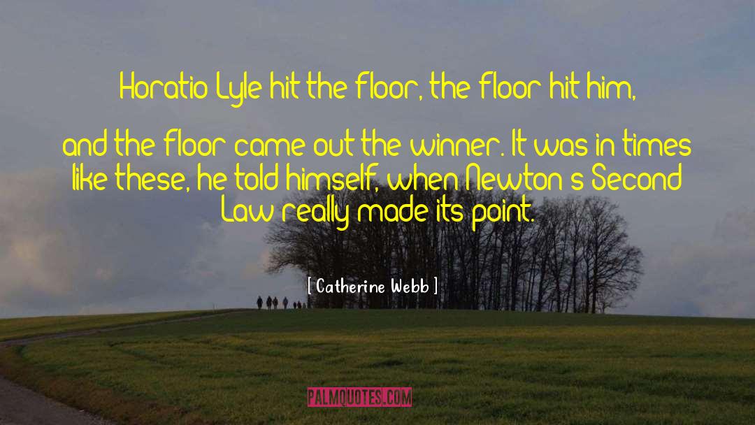 Law Like Statements quotes by Catherine Webb
