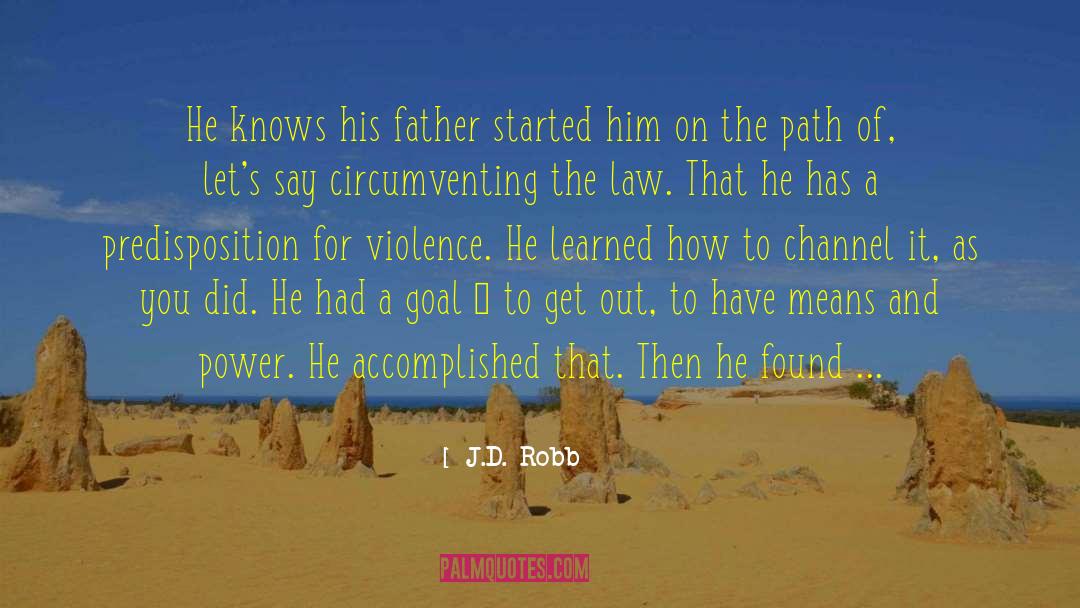 Law Like Statements quotes by J.D. Robb