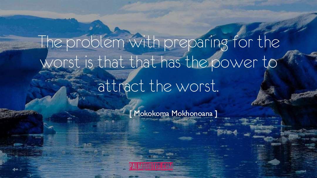 Law Of Attraction quotes by Mokokoma Mokhonoana
