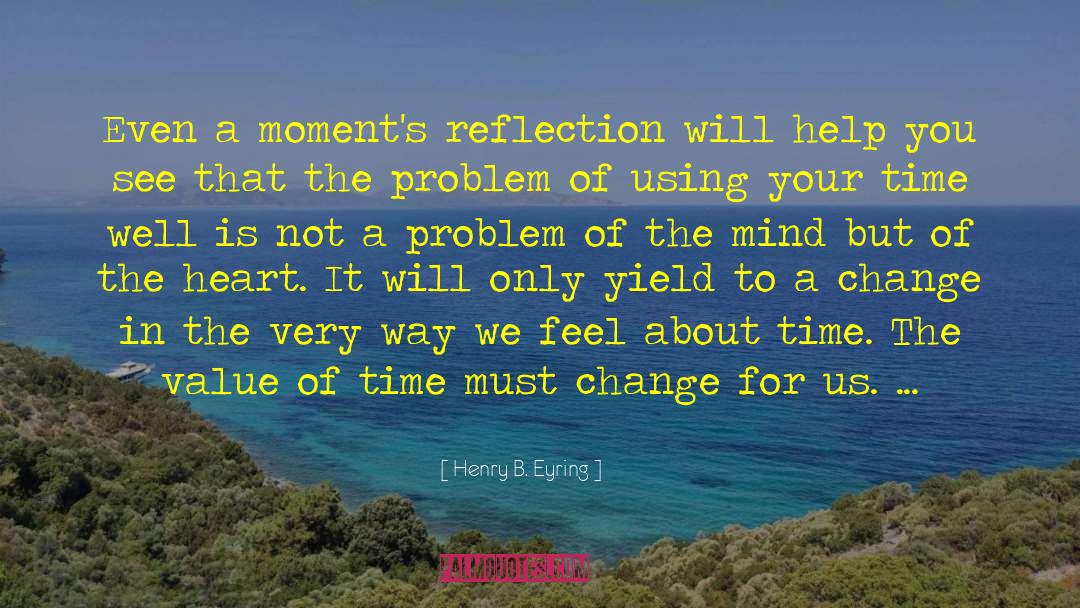 Law Of Diminishing Returns quotes by Henry B. Eyring
